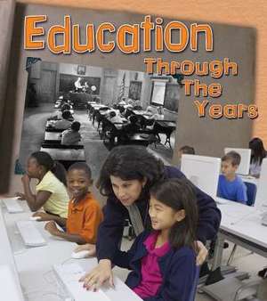 Education Through the Years: How Going to School Has Changed in Living Memory de Clare Lewis