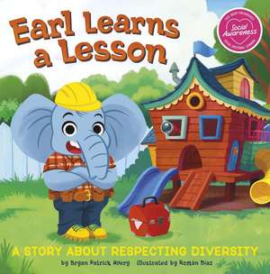 Earl Learns a Lesson: A Story about Respecting Diversity de Bryan Patrick Avery