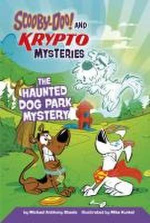 The Haunted Dog Park Mystery de Michael Anthony Steele