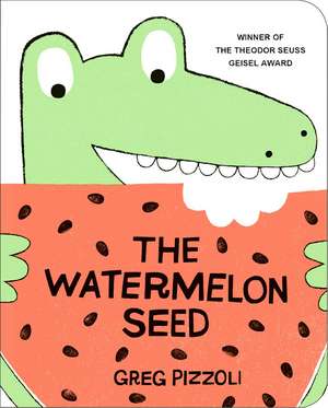 The Watermelon Seed de Greg Pizzoli