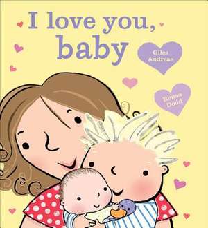 I Love You, Baby [board book] de ANDREAE GILES