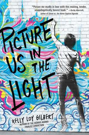 Picture Us In The Light de Kelly Loy Gilbert