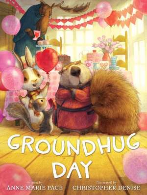 Groundhug Day de Anne Marie Pace