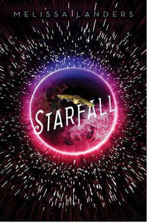 Starfall: A Starflight Novel de Melissa Landers