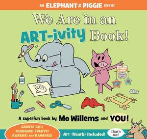 We Are in an ART-ivity Book! de Mo Willems