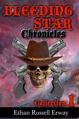 The Bleeding Star Chronicles Collection 1 de Ethan Russell Erway