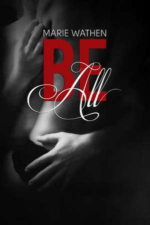 Be All (All Series) de Marie Wathen