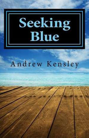 Seeking Blue de Andrew Kensley