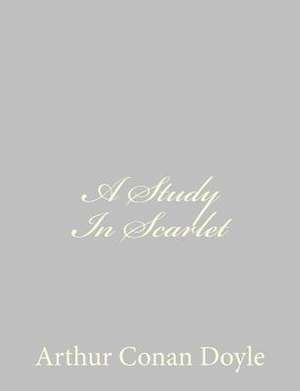 A Study in Scarlet de Arthur Conan Doyle