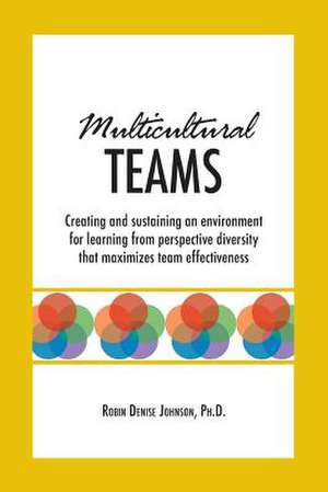 Multicultural Teams de Robin Denise Johnson