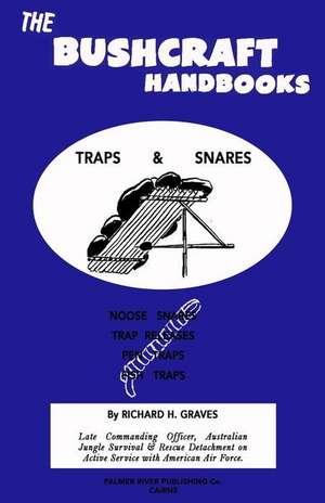 The Bushcraft Handbooks - Traps & Snares de Richard H. Graves