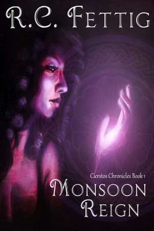 Monsoon Reign de R. C. Fettig