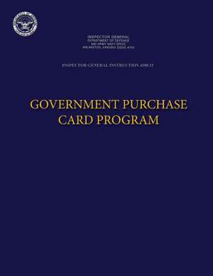 Inspector General Instruction 4100.33 Government Purchase Card Program de Department Of Defense