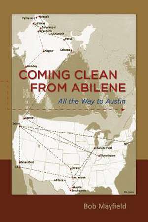 Coming Clean from Abilene de Bob Mayfield