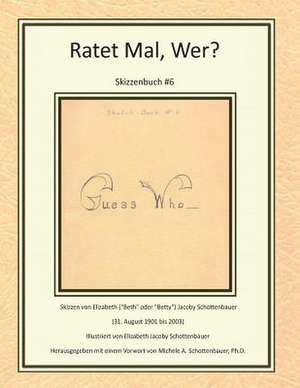 Ratet Mal, Wer? Skizzenbuch #6 de M. Schottenbauer