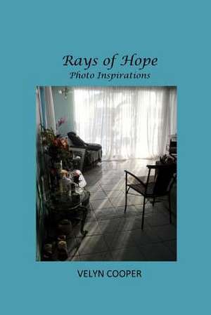 Rays of Hope - Photo Inspirations de Velyn Cooper