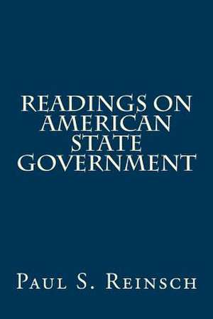 Readings on American State Government de Paul S. Reinsch