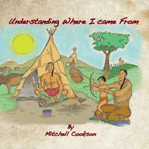 Understanding Where I Came from de Mitchell Cookson