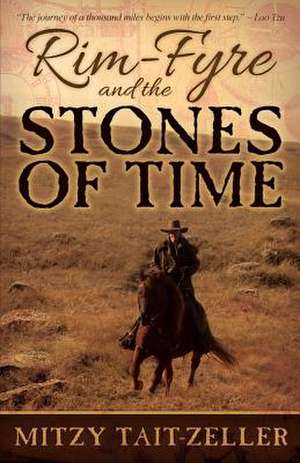 Rim-Fyre and the Stones of Time de Mitzy M. K. Tait-Zeller