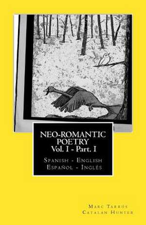 Neo-Romantic Poetry Vol I - Part I de Marc Tarrus