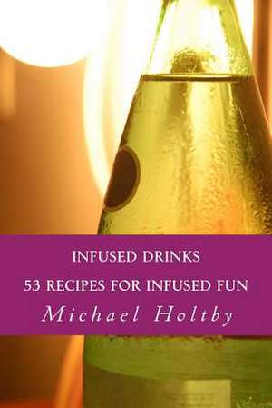 Infused Drinks de Michael Holtby