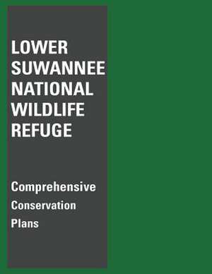 Lower Suwannee National Wildlife Refuge Comprehensive Conservation Plan de U. S. Departme Fish and Wildlife Service