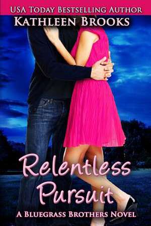 Relentless Pursuit de Kathleen Brooks