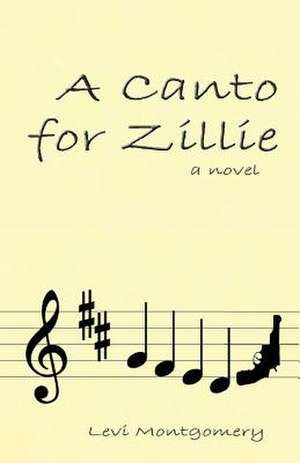 A Canto for Zillie de Levi Montgomery