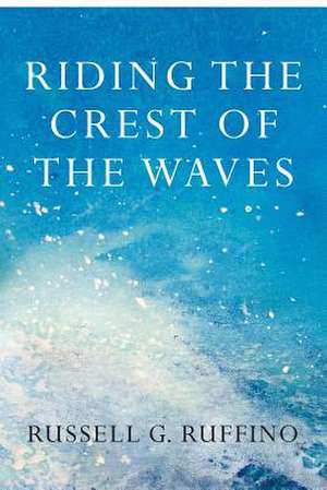 Riding the Crest of the Waves de Russell G. Ruffino