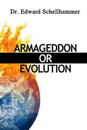 Armageddon or Evolution de Schellhammer, Edward