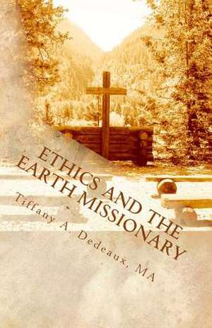 Ethics and the Earth Missionary de Tiffany A. Dedeaux