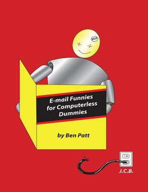 Email Funnies for Computerless Dummies de Ben Patt