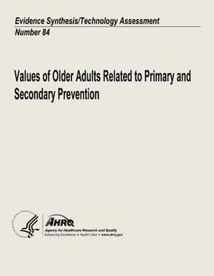 Values of Older Adults Related to Primary and Secondary Prevention de U. S. Department of Heal Human Services