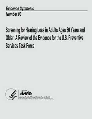 Screening for Hearing Loss in Adults Ages 50 Years and Older de U. S. Department of Heal Human Services