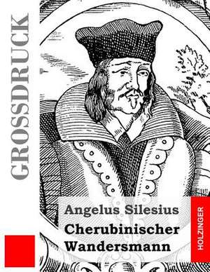 Cherubinischer Wandersmann (Grossdruck) de Angelus Silesius