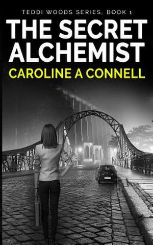 The Secret Alchemist de Caroline a. Connell