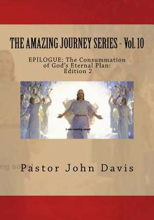 The Amazing Journey Series - Vol. 10 de Davis, Pastor John