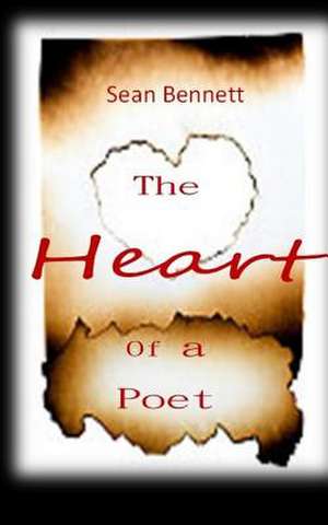 The Heart of a Poet de Sean Bennett