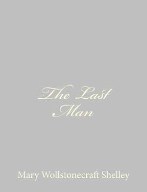 The Last Man de Mary Wollstonecraft Shelley