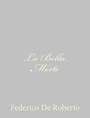 La Bella Morte de Federico De Roberto