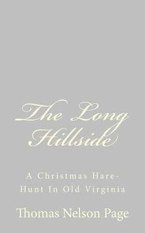 The Long Hillside de Thomas Nelson Page