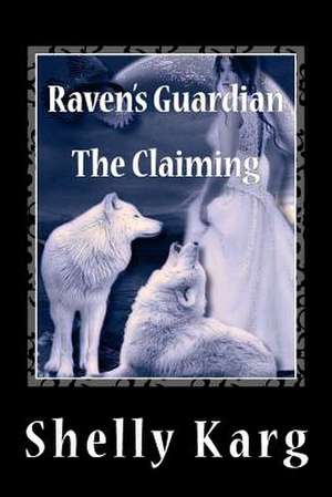 Raven's Guardian de Shelly Marie Karg