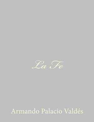 La Fe de Palacio Valdes, Armando