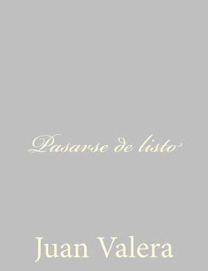Pasarse de Listo de Juan Valera