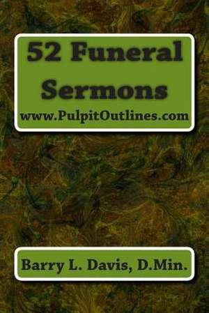 52 Funeral Sermons de Barry L. Davis