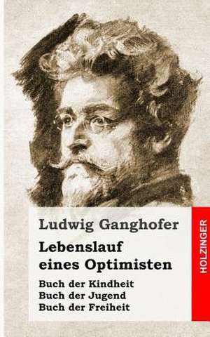 Lebenslauf Eines Optimisten de Ludwig Ganghofer