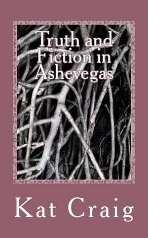 Truth and Fiction in Ashevegas de Kat Craig