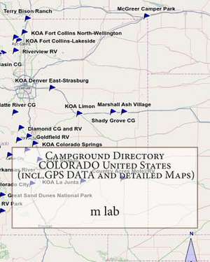 Campground Directory Colorado United States (Incl.GPS Data and Detailed Maps) de M. Lab