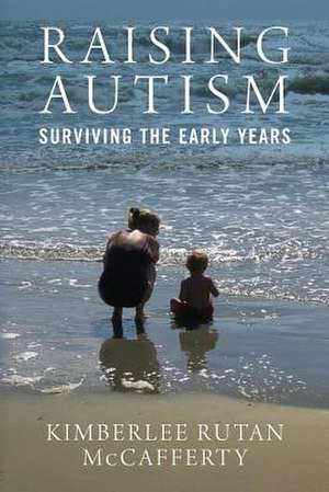 Raising Autism de Kimberlee Rutan McCafferty