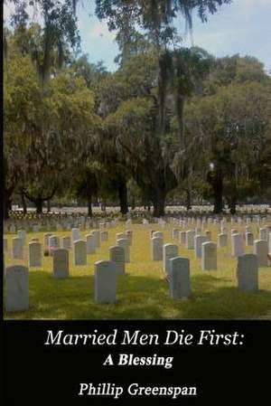 Married Men Die First de Phillip Greenspan